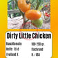 Dirty Little Chicken DER TOMATENFLÜSTERER